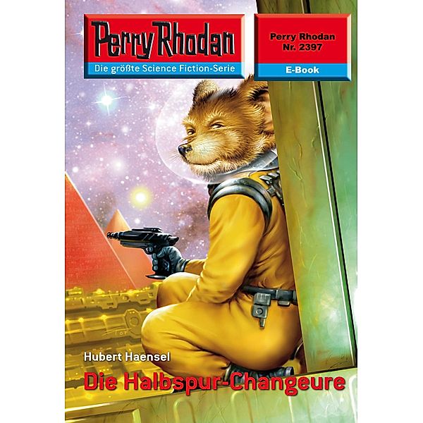 Die Halbspur-Changeure (Heftroman) / Perry Rhodan-Zyklus Terranova Bd.2397, Hubert Haensel