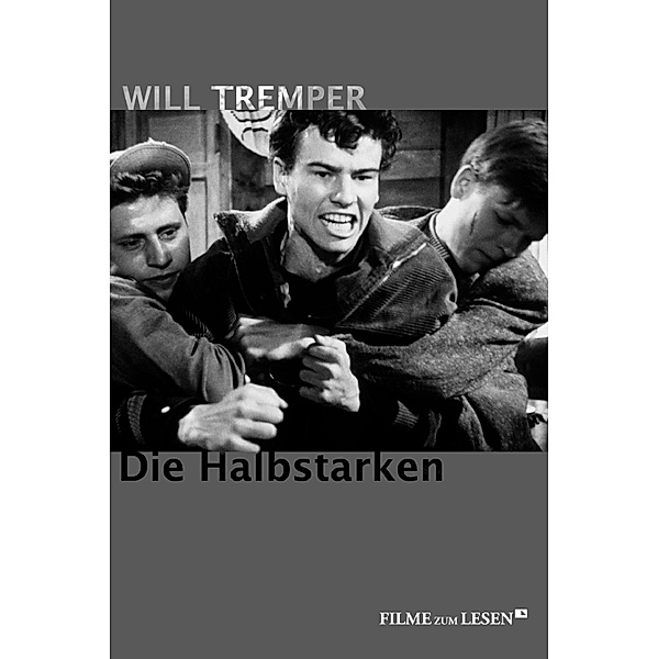 Die Halbstarken / Filme zum Lesen Bd.1, Will Tremper