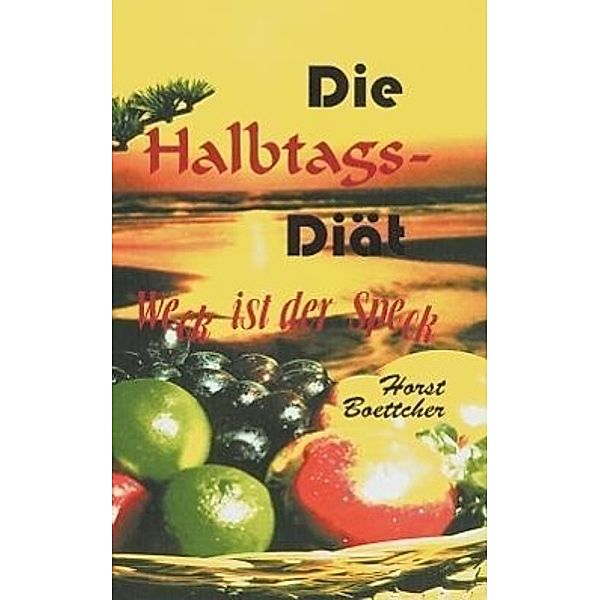 Die Halbtagsdiät, Horst Boettcher