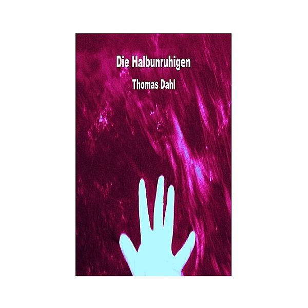 Die Halbunruhigen, Thomas Dahl