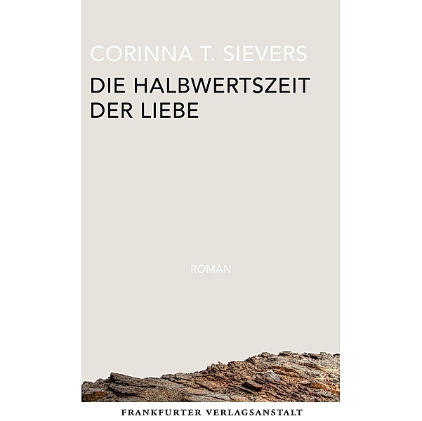 Die Halbwertszeit der Liebe, Corinna T. Sievers