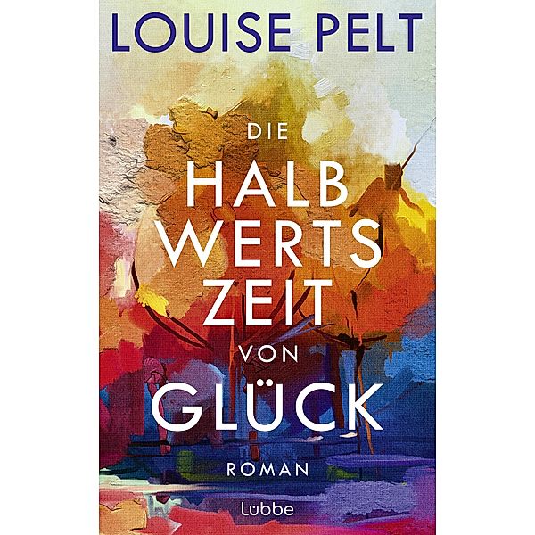 Die Halbwertszeit von Glück, Louise Pelt