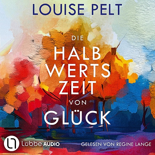 Die Halbwertszeit von Glück, Louise Pelt