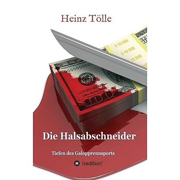Die Halsabschneider - Tiefen des Galopprennsports, Heinz Tölle