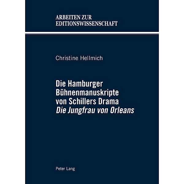 Die Hamburger Bühnenmanuskripte von Schillers Drama Die Jungfrau von Orleans, Christine Hellmich