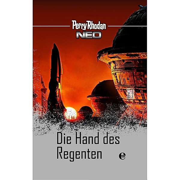 Die Hand des Regenten / Perry Rhodan - Neo Platin Edition Bd.11, Perry Rhodan
