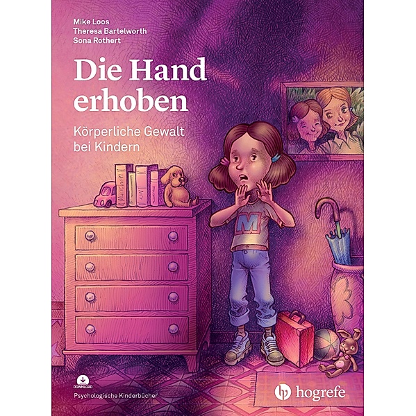 Die Hand erhoben / Psychologische Kinderbücher, Mike Loos, Theresa Bartelworth, Sona Rothert