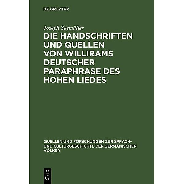 Die Handschriften und Quellen von Willirams deutscher Paraphrase des Hohen Liedes / Quellen und Forschungen zur Sprach- und Culturgeschichte der germanischen Völker Bd.24, Joseph Seemüller