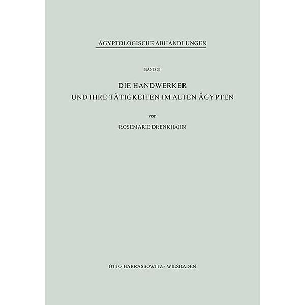Die Handwerker und ihre Tätigkeiten im Alten Ägypten, Rosemarie Drenkhahn