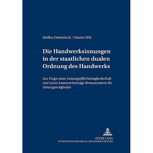 Die Handwerksinnungen in der staatlichen dualen Ordnung des Handwerks, Steffen Detterbeck, Martin Will