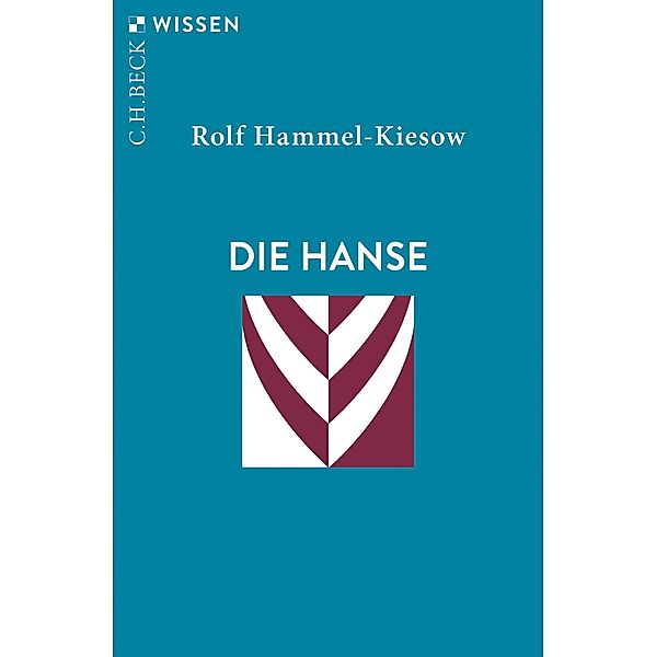 Die Hanse / Beck'sche Reihe Bd.2131, Rolf Hammel-Kiesow