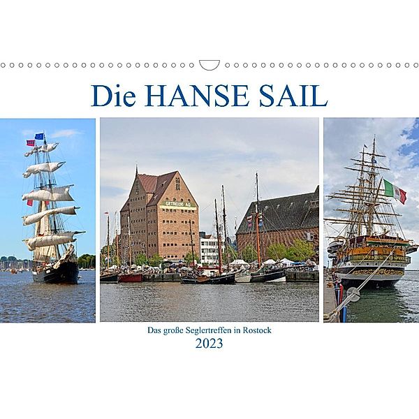 Die HANSE SAIL Das große Seglertreffen in Rostock (Wandkalender 2023 DIN A3 quer), Ulrich Senff