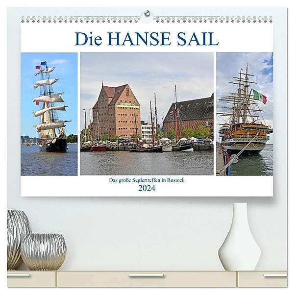 Die HANSE SAIL Das große Seglertreffen in Rostock (hochwertiger Premium Wandkalender 2024 DIN A2 quer), Kunstdruck in Hochglanz, Ulrich Senff