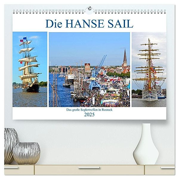 Die HANSE SAIL Das grosse Seglertreffen in Rostock (hochwertiger Premium Wandkalender 2025 DIN A2 quer), Kunstdruck in Hochglanz, Calvendo, Ulrich Senff