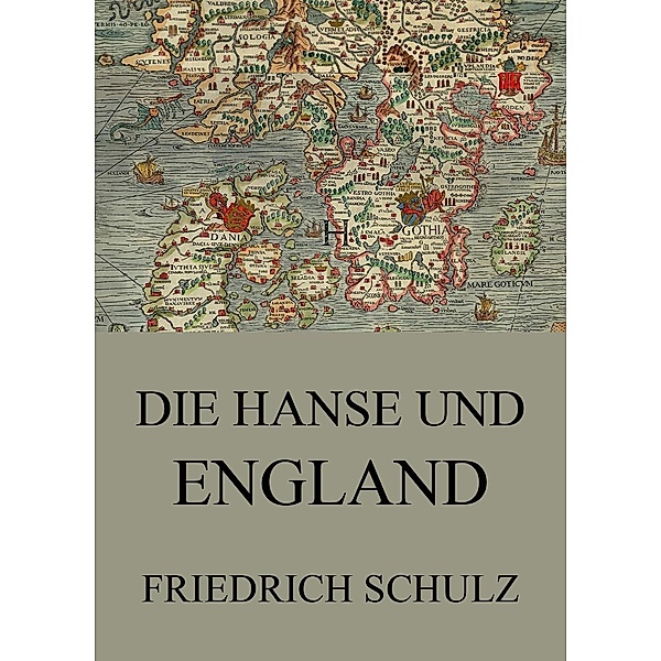 Die Hanse und England, Friedrich Schulz