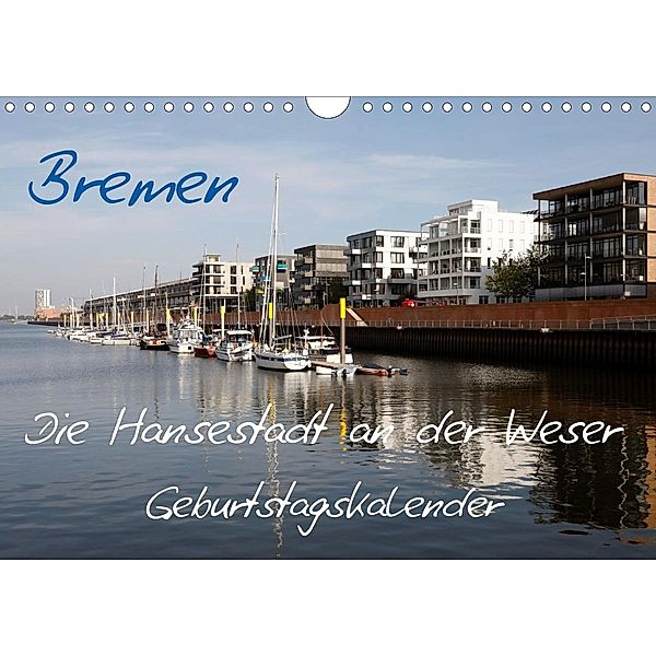 Die Hansestadt an der Weser - Bremen (Wandkalender 2021 DIN A4 quer), Frank Gaye