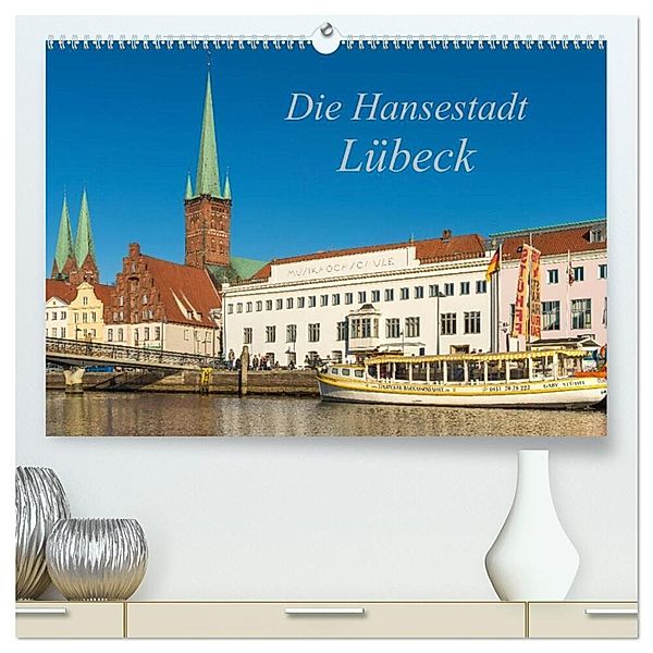 Die Hansestadt Lübeck (hochwertiger Premium Wandkalender 2024 DIN A2 quer), Kunstdruck in Hochglanz, Sidney Smith