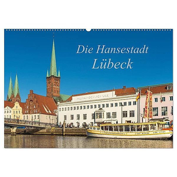 Die Hansestadt Lübeck (Wandkalender 2025 DIN A2 quer), CALVENDO Monatskalender, Calvendo, Sidney Smith