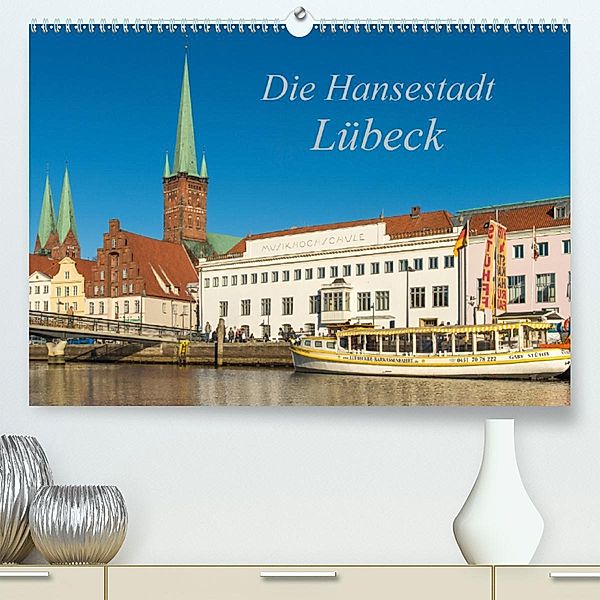 Die Hansestadt Lübeck(Premium, hochwertiger DIN A2 Wandkalender 2020, Kunstdruck in Hochglanz), Sidney Smith