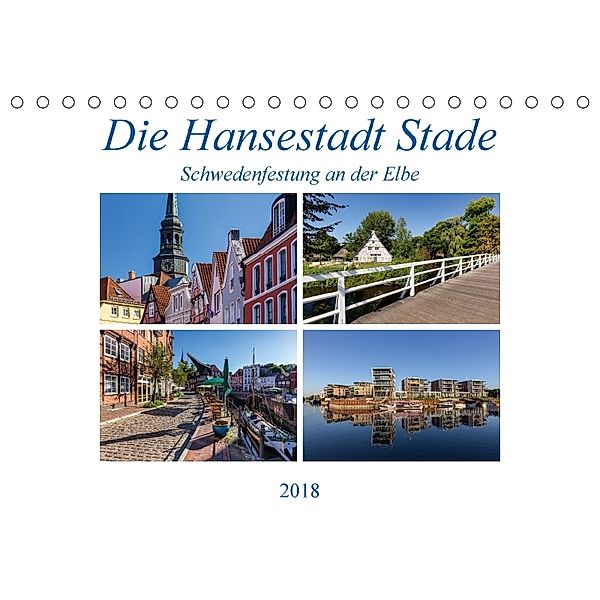 Die Hansestadt Stade - Schwedenfestung an der Elbe (Tischkalender 2018 DIN A5 quer), Thomas Klinder