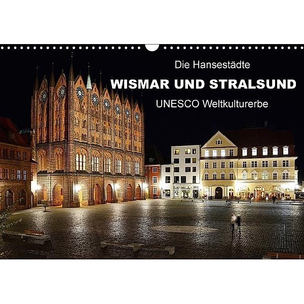 Die Hansestädte Wismar und Stralsund - UNESCO Weltkulturerbe (Wandkalender 2017 DIN A3 quer), Wolfgang Gerstner