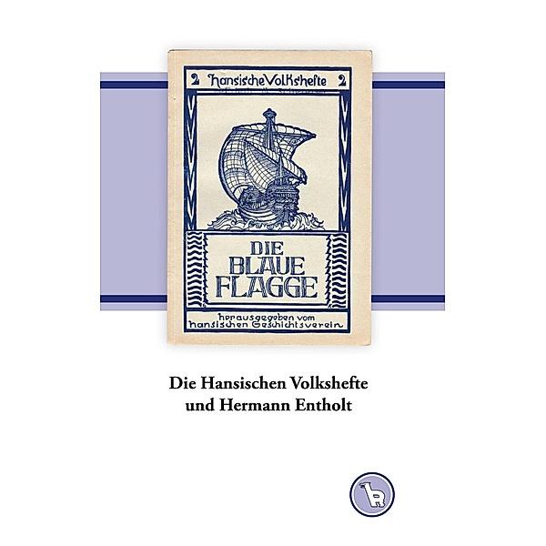 Die Hansischen Volkshefte und Hermann Entholt / Das niedere Bild Bd.-, Kurt Dröge