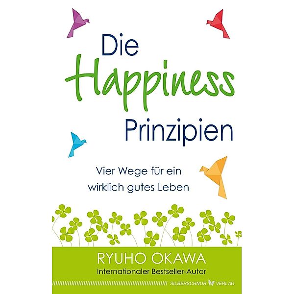Die Happiness-Prinzipien, Ryuho Okawa