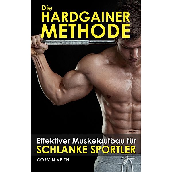 Die Hardgainermethode, Corvin Veith