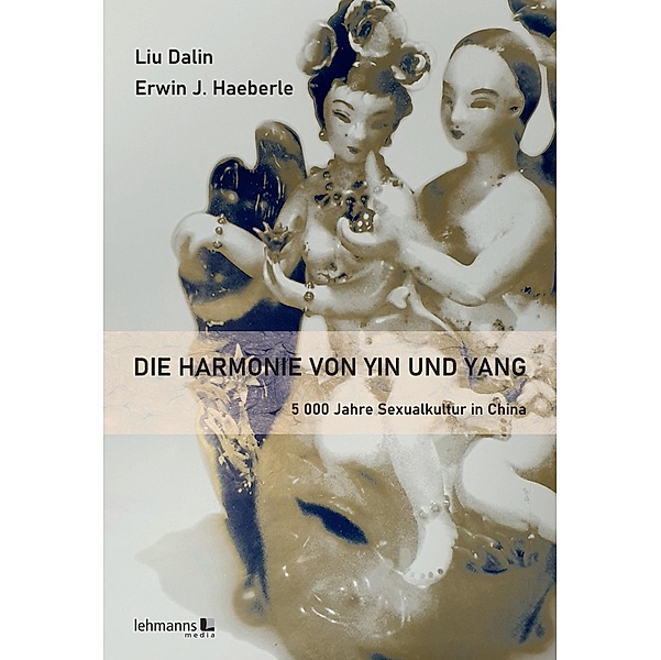Die Harmonie von Yin und Yang, Liu Dalin, Erwin J. Haeberle