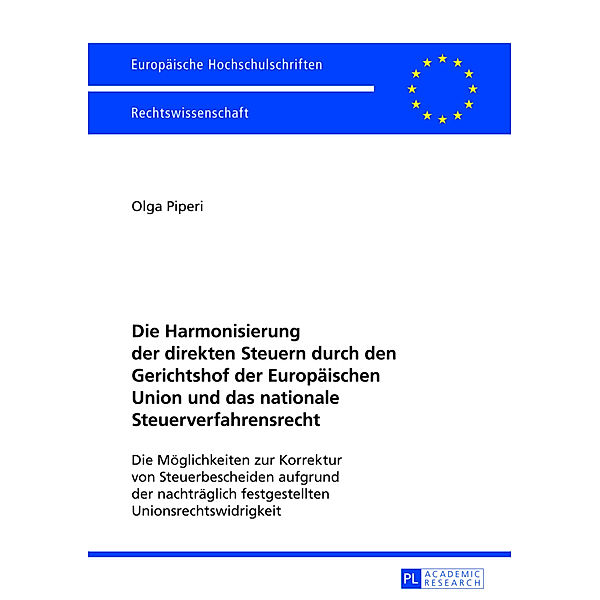 Die Harmonisierung der direkten Steuern durch den Gerichtshof der Europäischen Union und das nationale Steuerverfahrensrecht, Olga Piperi