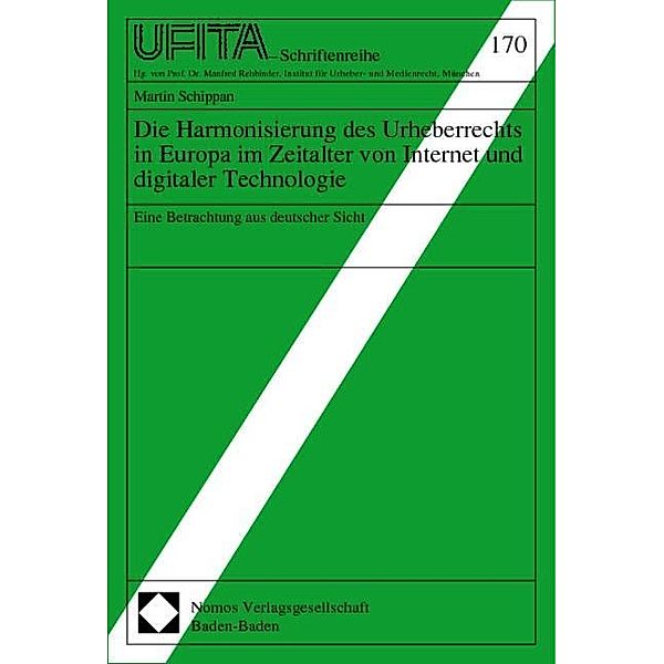 Die Harmonisierung des Urheberrechts in Europa im Zeitalter von Internet und digitaler Technologie, Martin Schippan