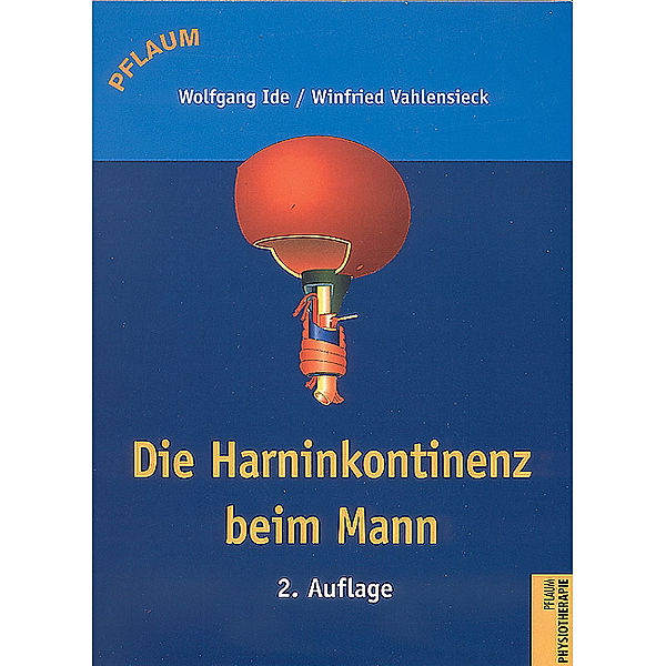 Die Harninkontinenz beim Mann, Wolfgang Ide, Winfried Vahlensieck