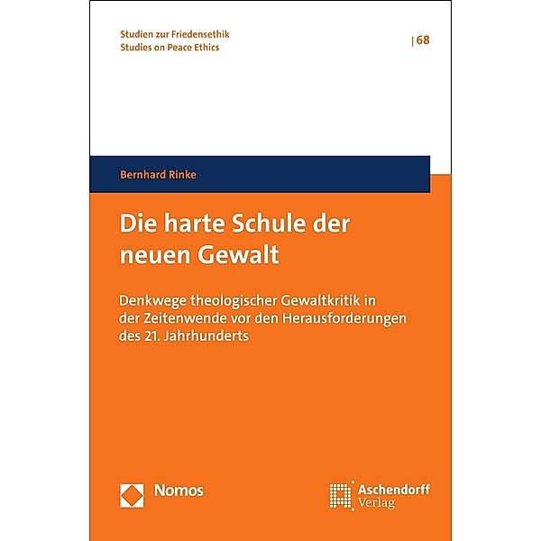 Die harte Schule der neuen Gewalt / Studien zur Friedensethik Bd.68, Bernhard Rinke