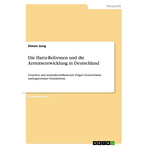 Die Hartz-Reformen und die Armutsentwicklung in Deutschland, Simon Jung