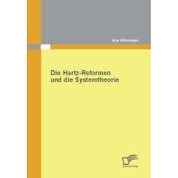 Die Hartz-Reformen und die Systemtheorie, Vera Hillemann