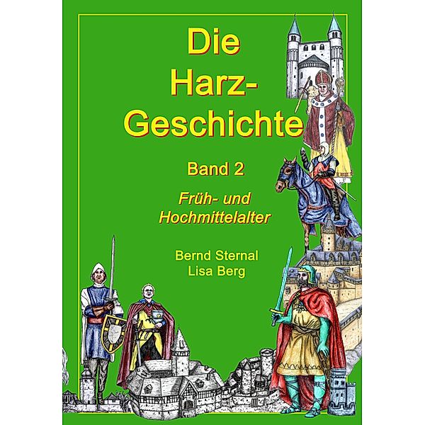 Die Harz - Geschichte 2, Bernd Sternal, Lisa Berg