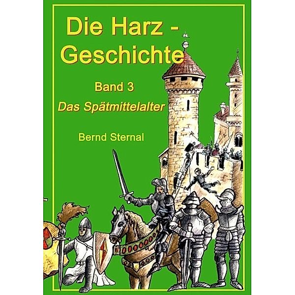 Die Harz - Geschichte 3, Bernd Sternal