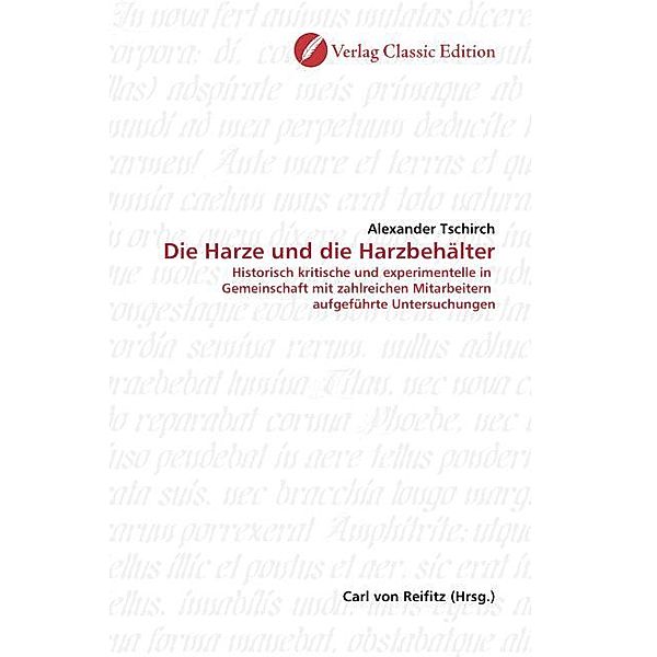 Die Harze und die Harzbehälter, Alexander Tschirch