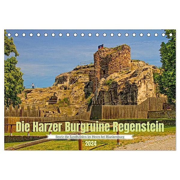 Die Harzer Burgruine Regenstein - Sowie die Sandhöhlen im Heers bei Blankenburg (Tischkalender 2024 DIN A5 quer), CALVENDO Monatskalender, Holger Felix