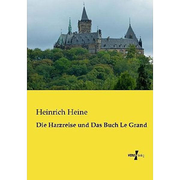 Die Harzreise und Das Buch Le Grand, Heinrich Heine