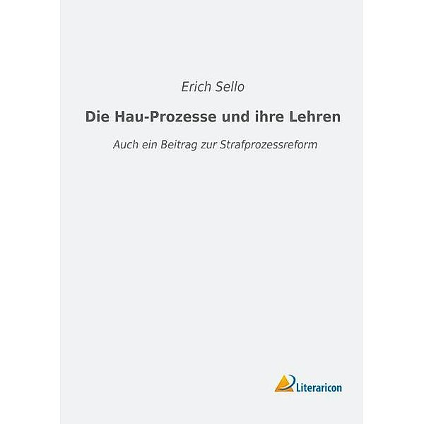 Die Hau-Prozesse und ihre Lehren, Erich Sello