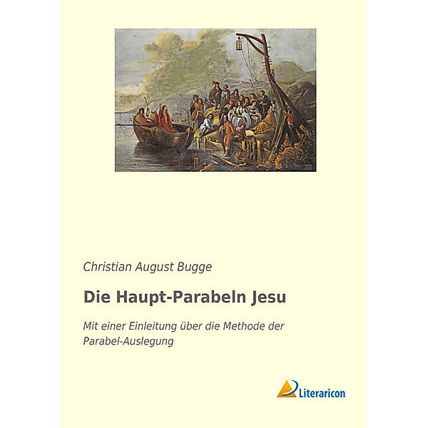 Die Haupt-Parabeln Jesu, Christian August Bugge