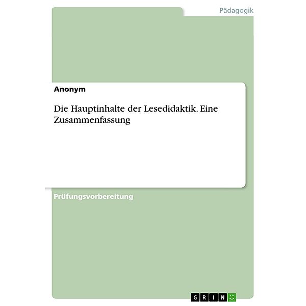 Die Hauptinhalte der Lesedidaktik. Eine Zusammenfassung