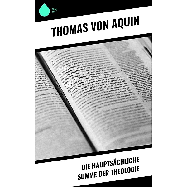 Die Hauptsächliche Summe der Theologie, Thomas von Aquin
