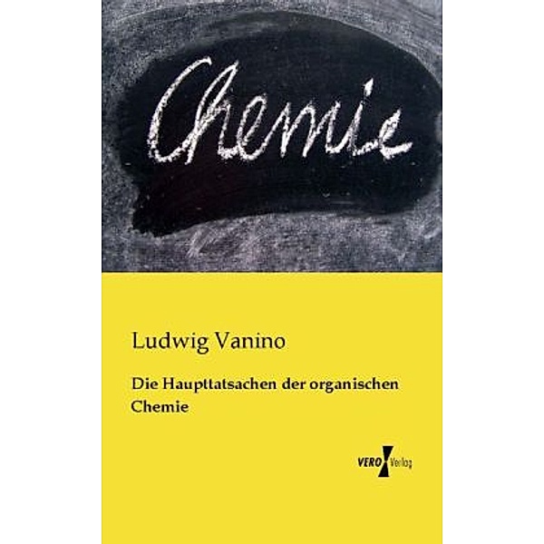 Die Haupttatsachen der organischen Chemie, Ludwig Vanino