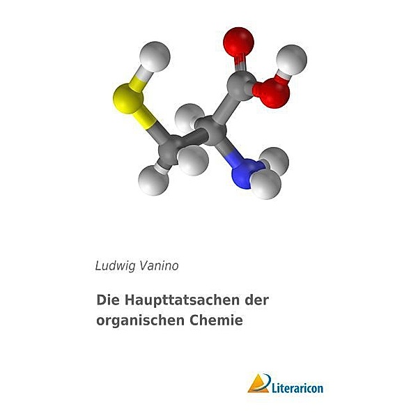 Die Haupttatsachen der organischen Chemie, Ludwig Vanino