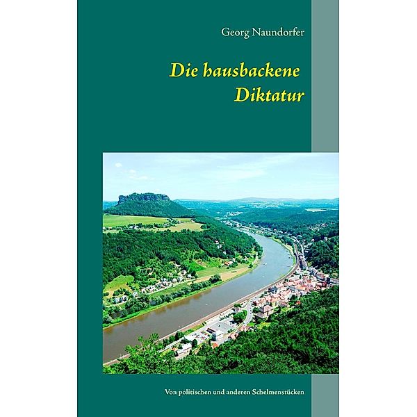 Die hausbackene Diktatur, Georg Naundorfer