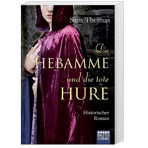Die Hebamme und die tote Hure / Hebamme Bridget Hodgson Bd.2, Sam Thomas