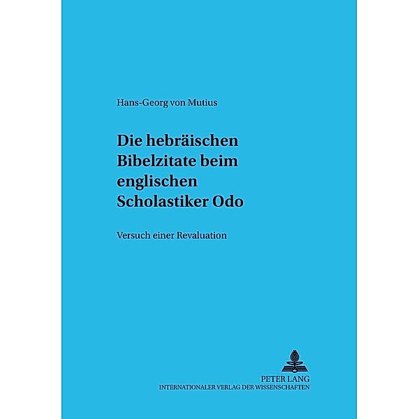 Die hebräischen Bibelzitate beim englischen Scholastiker Odo, Hans-Georg von Mutius