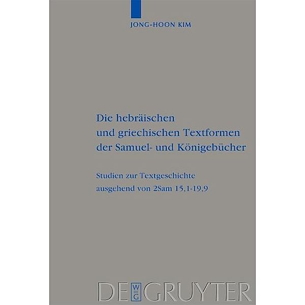 Die hebräischen und griechischen Textformen der Samuel- und Königebücher / Beihefte zur Zeitschrift für die alttestamentliche Wissenschaft Bd.394, Jong-Hoon Kim